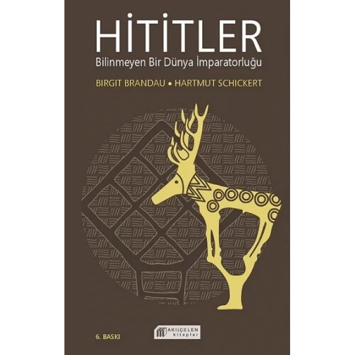 Hititler Bilinmeyen bir Dünya İmparatorluğu