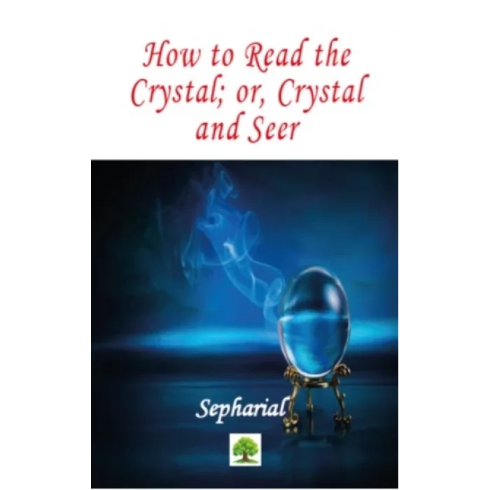 How to Read the Crystal; or, Crystal and Seer