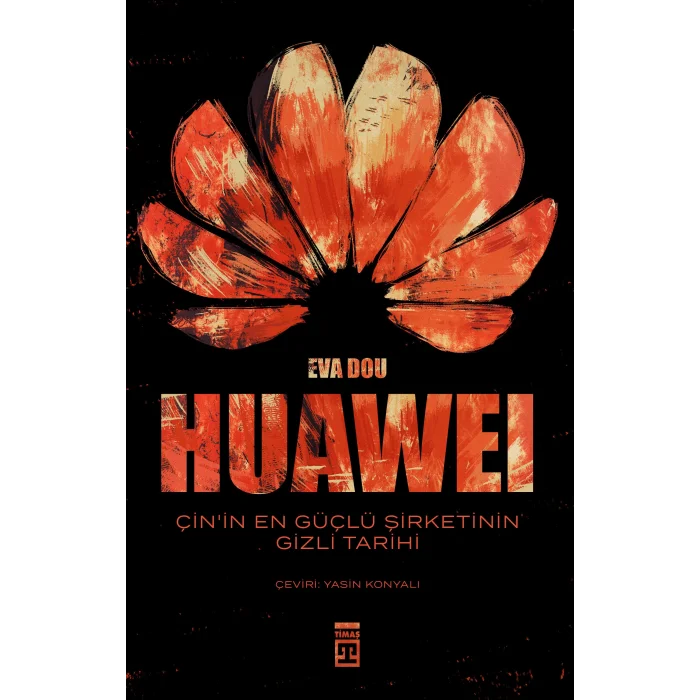 Huawei - Çinin En Güçlü Şirketinin Gizli Tarihi