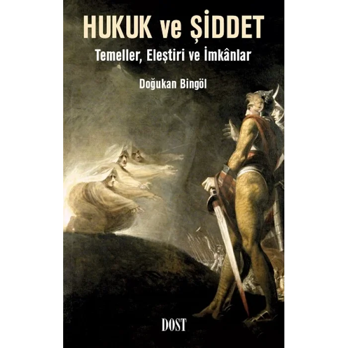 Hukuk ve Şiddet: Temeller, Eleştiri ve İmkanlar