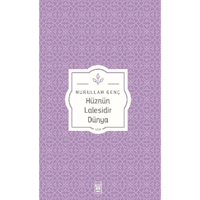 Hüznün Lalesidir Dünya