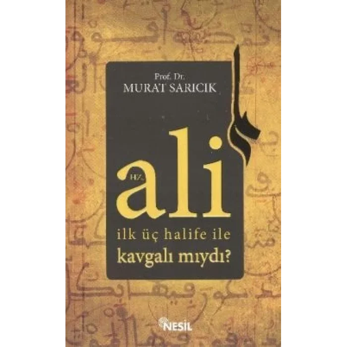 Hz. Ali İlk Üç Halife ile Kavgalı mıydı?