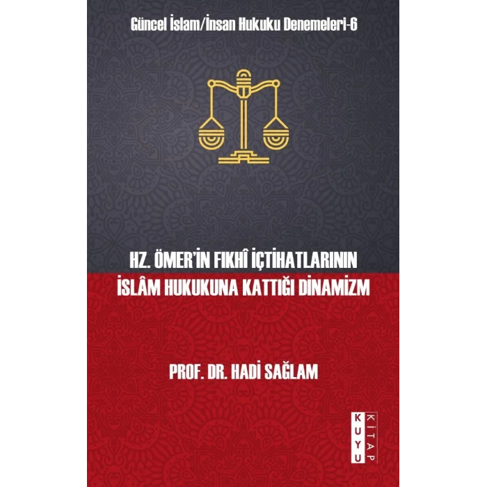 Hz. Ömerin Fıkhı İçtihatlarının İslam Hukukuna Kattığı Dinamizm