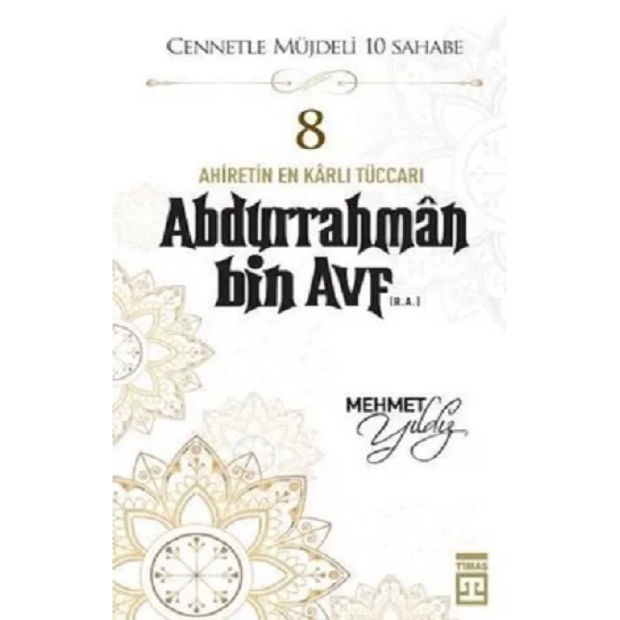 Hz.Abdurrahman Bin Avf (R.A) Cennetle Müjdeli 10 Sahabe