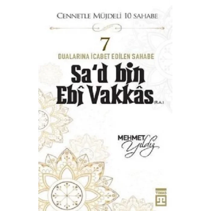 Hz.Sad Bin Ebi Vakkas (R.A) Cennetle Müjdeli 10 Sahabe