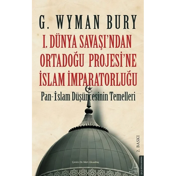 I. Dünya Savaşından Ortadoğu Projesine İslam İmparatorluğu