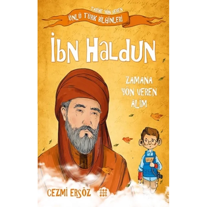 İbn Haldun-Zamana Yön Veren Alim