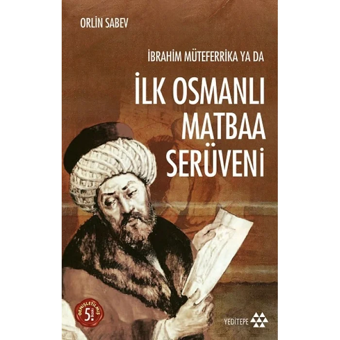 İbrahim Müteferrika ya da İlk Osmanlı Matbaa Serüveni