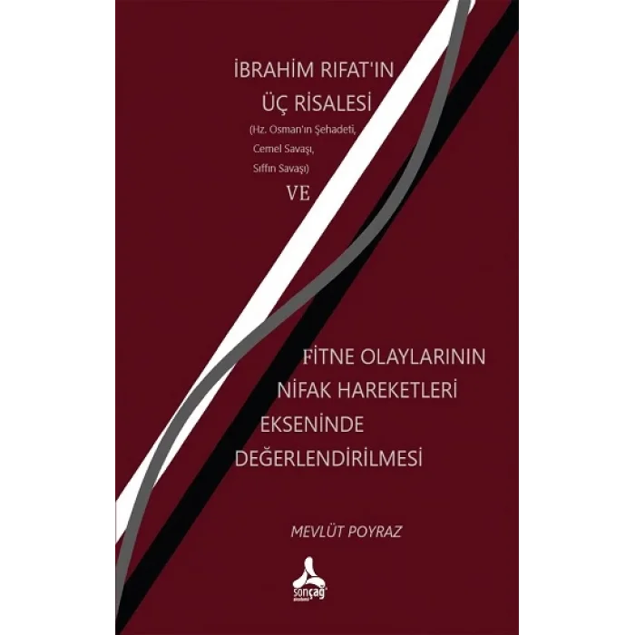İbrahim Rıfatın Üç Risalesi ve Fitne Olaylarının Nifak Hareketleri Ekseninde Değerlendirilmesi