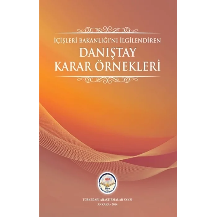 İçişleri Bakanlığını İlgilendiren Danıştay Karar Örnekleri (Ciltli)