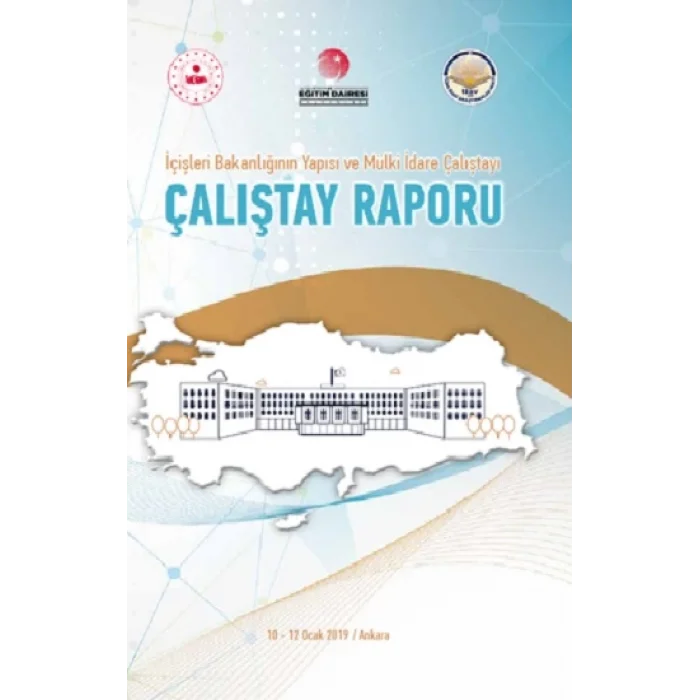 İçişleri Bakanlığının Yapısı ve Mülki İdare Çalıştayı – Çalıştay Raporu (Ciltli)