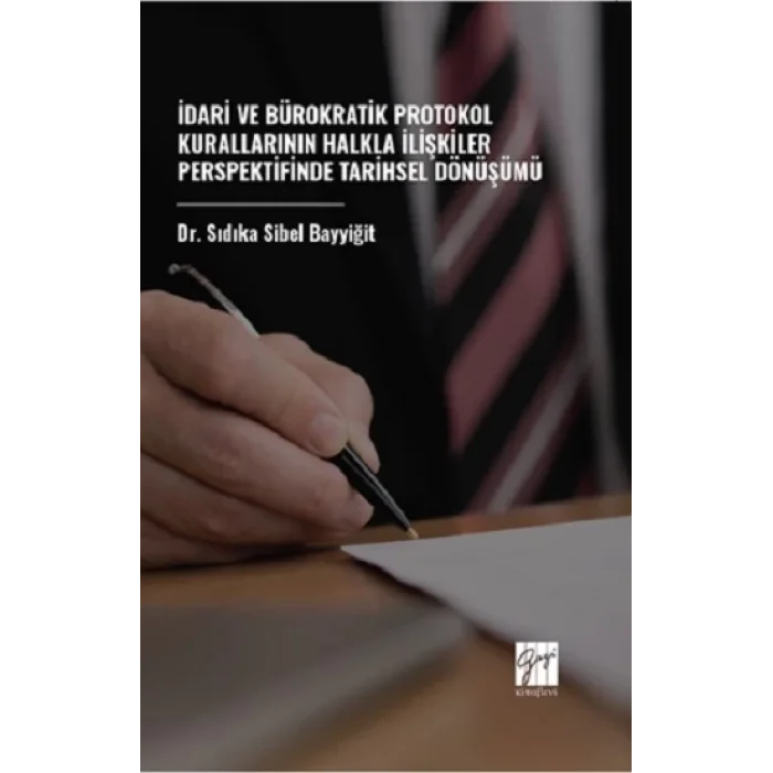 İdari ve Bürokratik Protokol Kurallarının Halkla İlişkiler Perspektifinde Tarihsel Dönüşümü