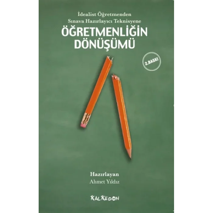 İdealist Öğretmenden Sınava Hazırlayıcı Teknisyene Öğretmenliğin Dönüşümü