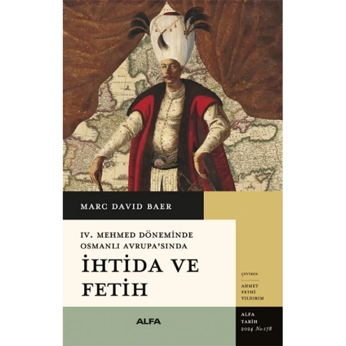 İhtida ve Fetih -IV. Mehmet Döneminde Osmanlı Avrupasında