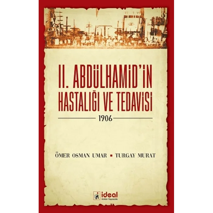 II. Abdülhamidin Hastalığı Ve Tedavisi