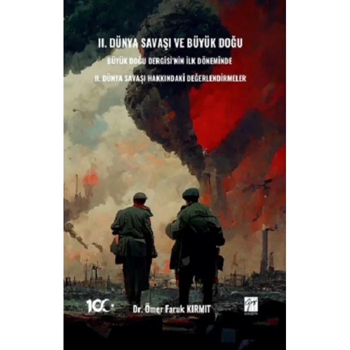 II. Dünya Savaşı Ve Büyük Doğu Büyük Doğu Dergisinin İlk Döneminde II. Dünya Savaşı Hakkındakı Değerlendirmeler