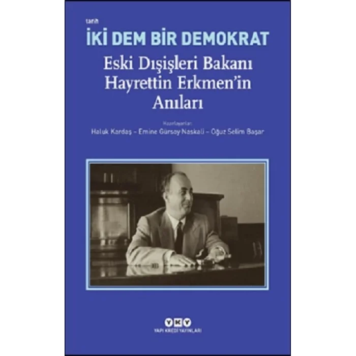 İki Dem Bir Demokrat – Eski Dışişleri Bakanı Hayrettin Erkmenin Anıları