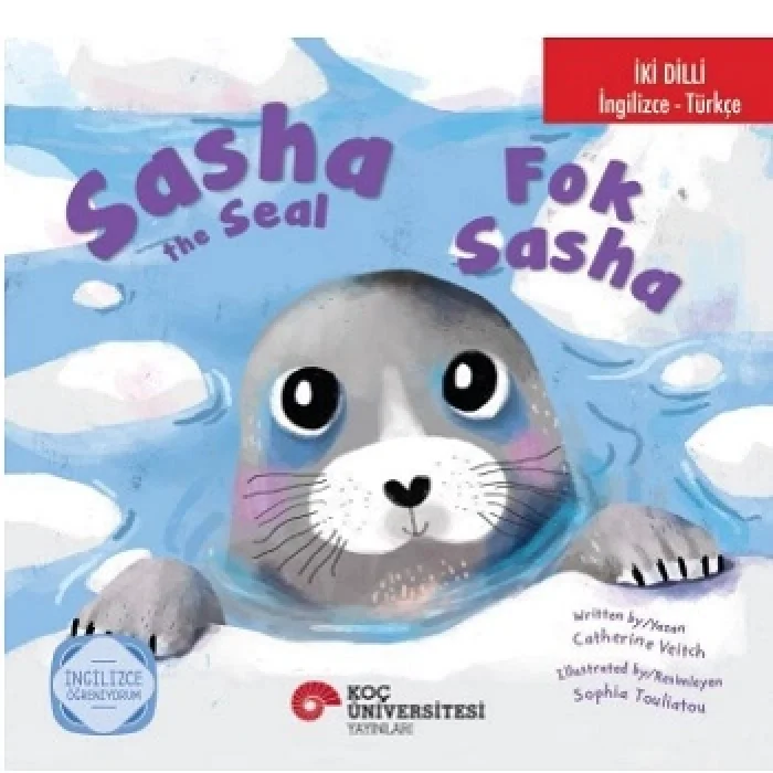 İki Dilli: İngilizce-Türkçe Sasha The Seal / Fok Sasha İngilizce Öğreniyorum