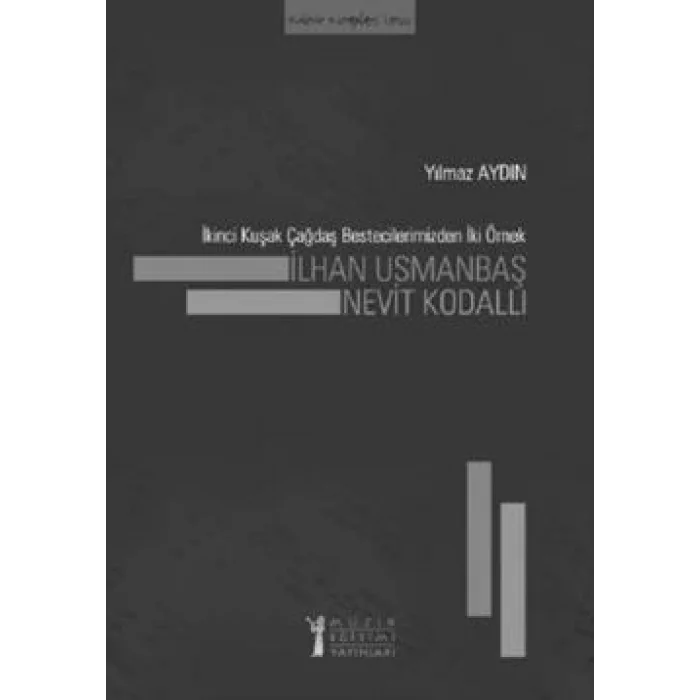 İkinci Kuşak Çağdaş Bestecilerimizden İki Örnek: İlhan Usmanbaş - Nevit Kodallı