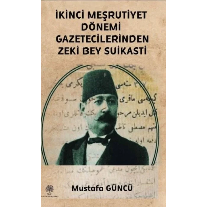 İkinci Meşrutiyet Dönemi Gazetecilerinden Zeki Bey Suikasti