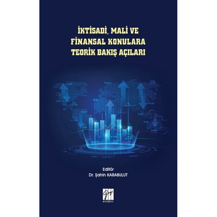 İktisadi, Mali ve Finansal Konulara Teorik Bakış Açıları