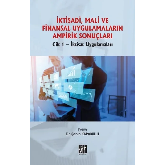 İktisadi, Mali ve Finansal Uygulamaların Ampirik Sonuçları Cilt 1- İktisat Uygulamaları
