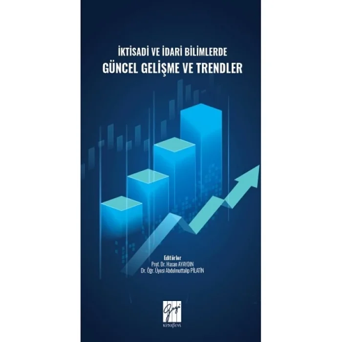 İktisadi ve İdari Bilimlerde Güncel Gelişme ve Trendler