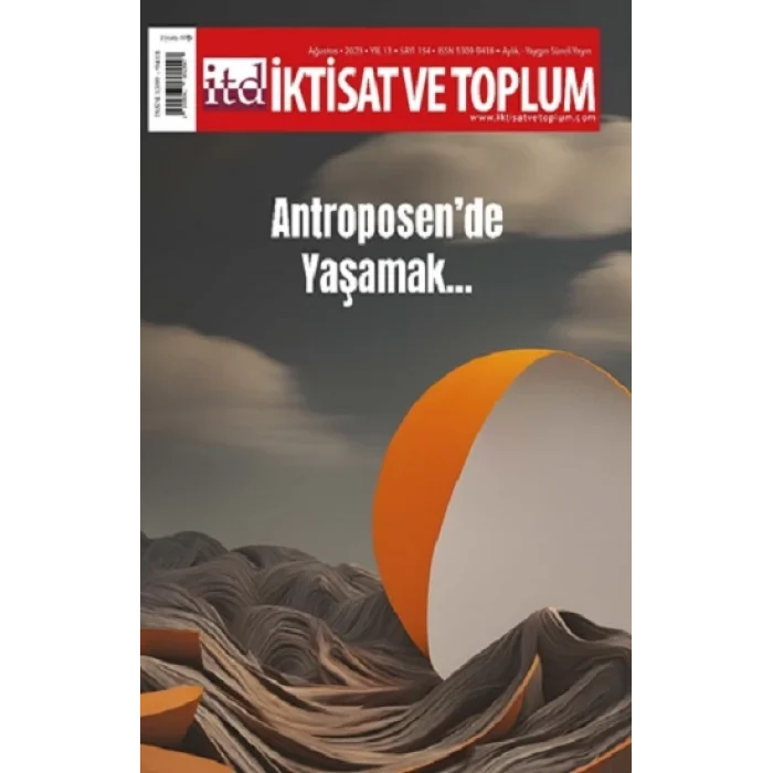 İktisat ve Toplum Dergisi 154. Sayı: Antroposende Yaşamak
