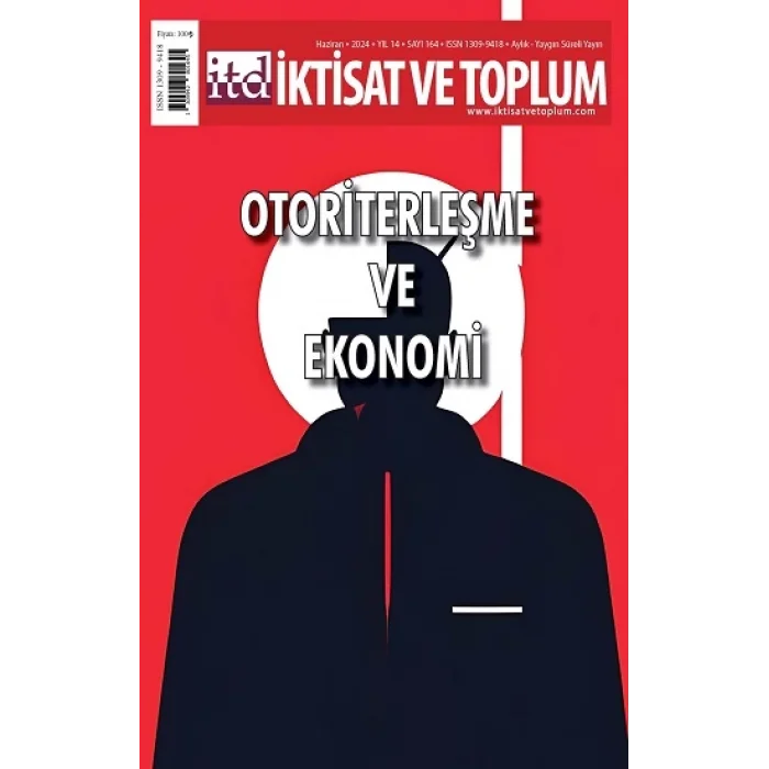 İktisat ve Toplum Dergisi 164. Sayı  Otoriterleşme ve Ekonomi