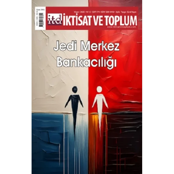 İktisat ve Toplum Dergisi 174. Sayı  Jedi Merkez Bankacılığı