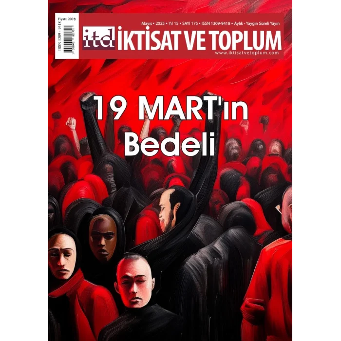 İktisat ve Toplum Dergisi 175. Sayı -  19 Mart’ın Bedeli