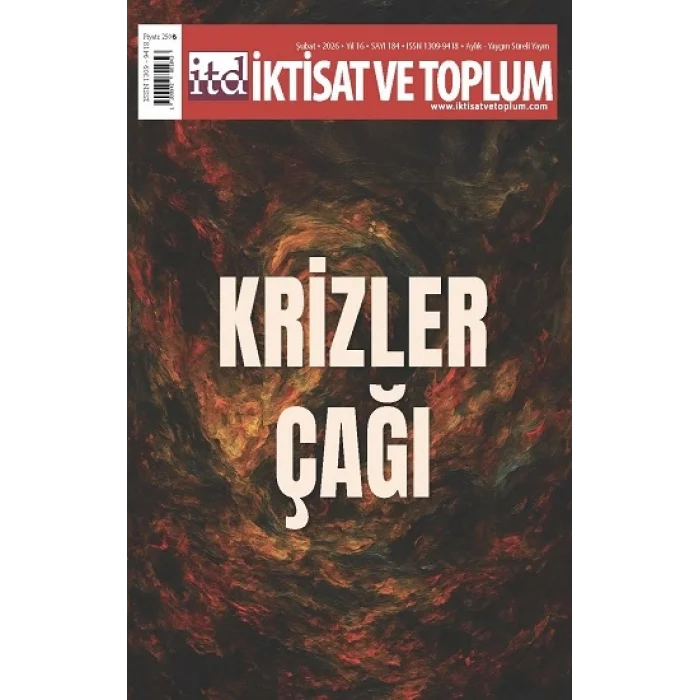 İktisat ve Toplum Dergisi 184. Sayı  Krizler Çağı