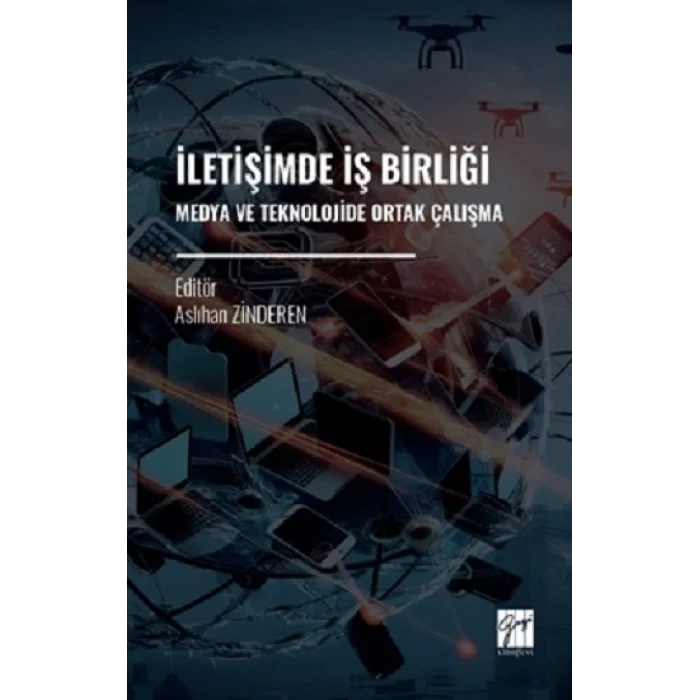 İletişimde İş Birliği Medya Ve Teknolojide Ortak Çalışma
