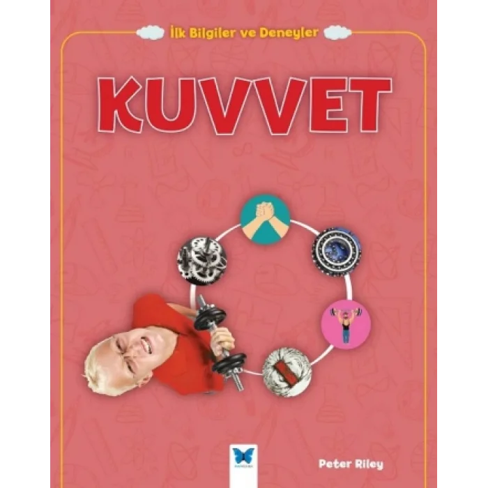 İlk Bilgiler ve Deneyler -Kuvvet