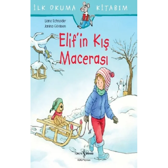 İlk Okuma Kitabım - Elifin Kış Macerası