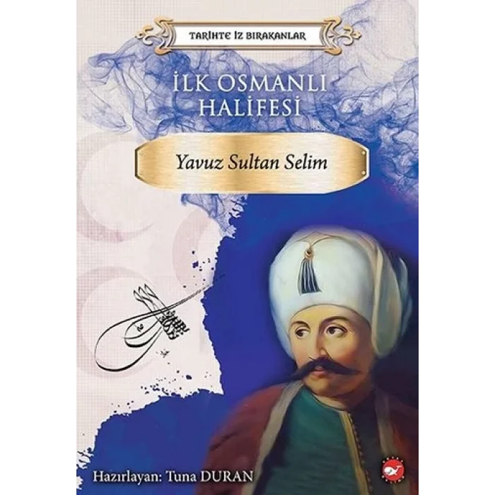 İlk Osmanlı Halifesi Yavuz Sultan Selim