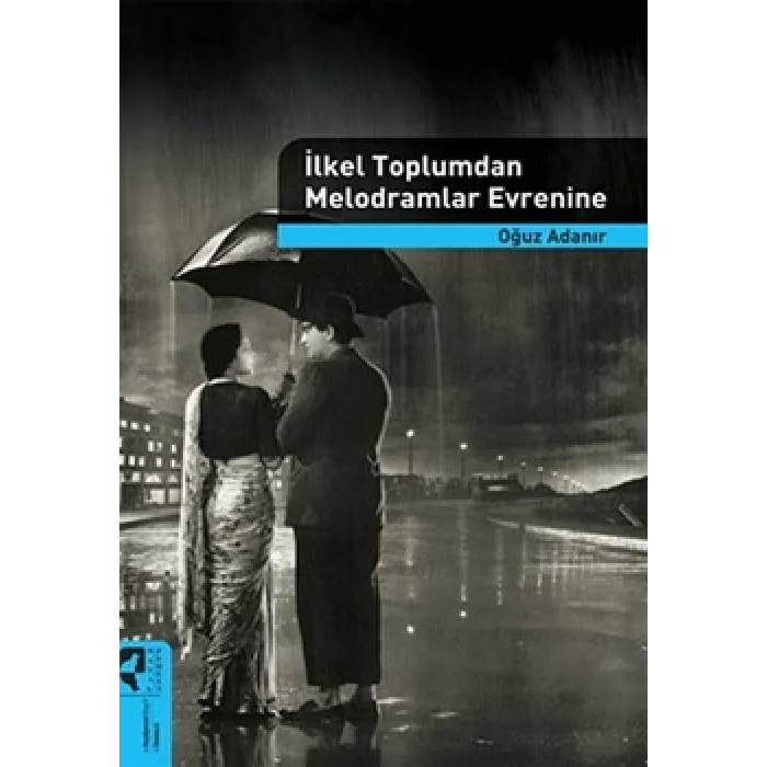 İlkel Toplumdan Melodramlar Evrenine