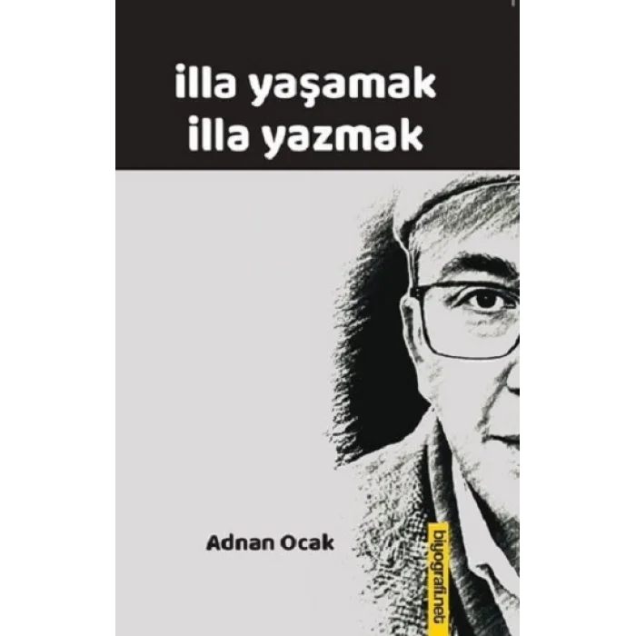İlla Yaşamak İlla Yazmak