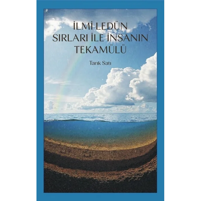 İlmi Ledün Sırları ile İnsanın Tekamülü