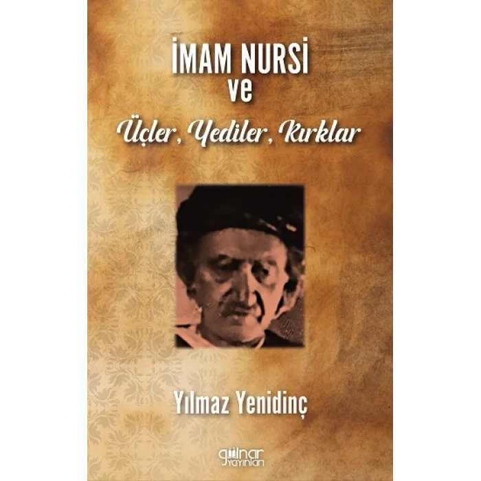 İmam Nursi Ve Üçler, Yediler, Kırklar