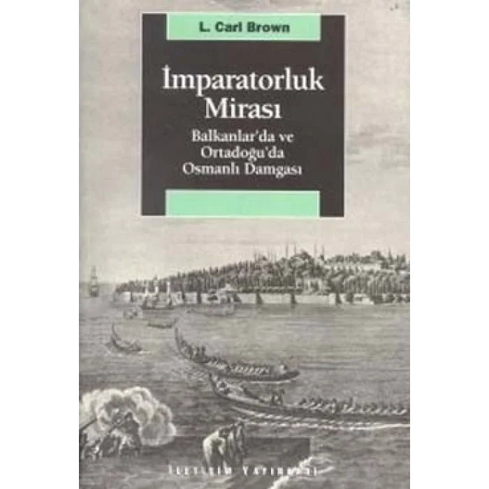 İmparatorluk Mirası: Balkanlarda ve Ortadoğuda Osmanlı Damgası