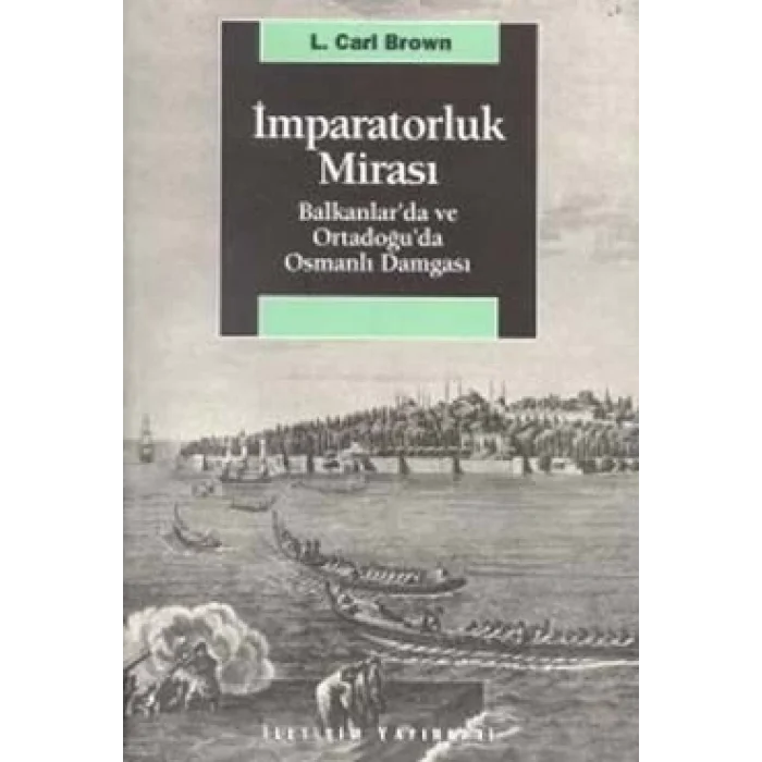 İmparatorluk Mirası: Balkanlarda ve Ortadoğuda Osmanlı Damgası