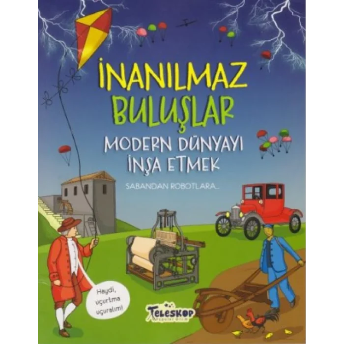 İnanılmaz Buluşlar - Modern Dünyayı İnşa Etmek