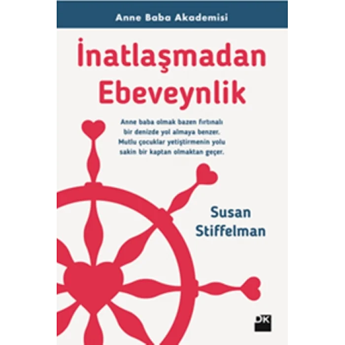 İnatlaşmadan Ebeveynlik - Anne Baba Akademisi