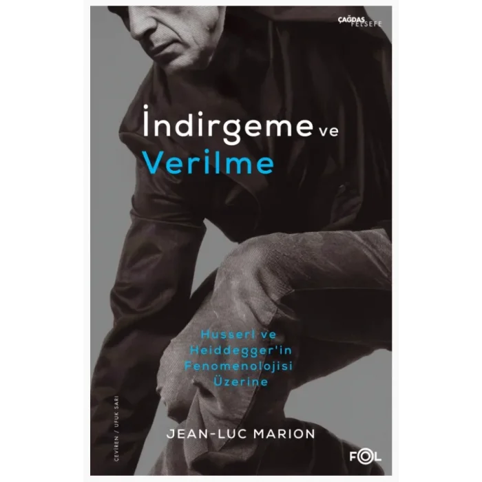 İndirgeme ve Verilme Husserl, Heidegger ve Fenomenoloji Üzerine