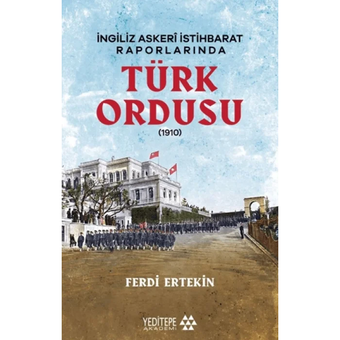 İngiliz Askeri İstihbarat Raporlarında Türk Ordusu