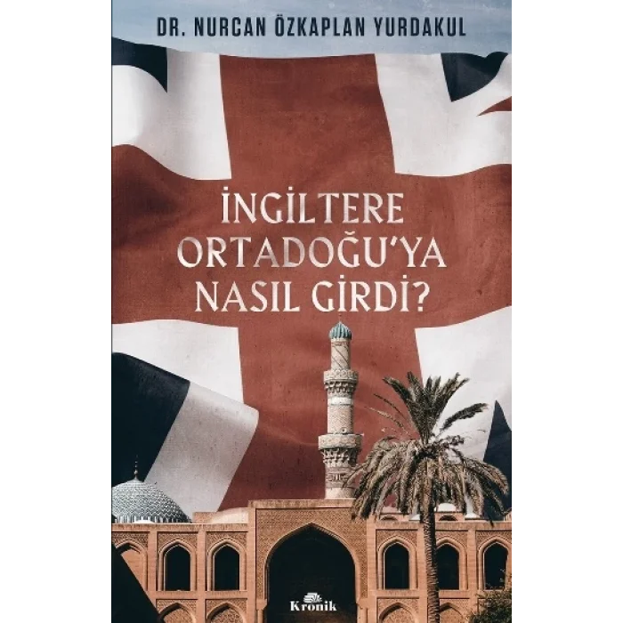 İngiltere Ortadoğuya Nasıl Girdi?
