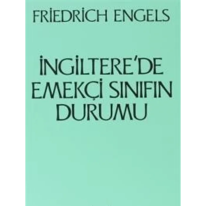 İngilterede Emekçi Sınıfın Durumu