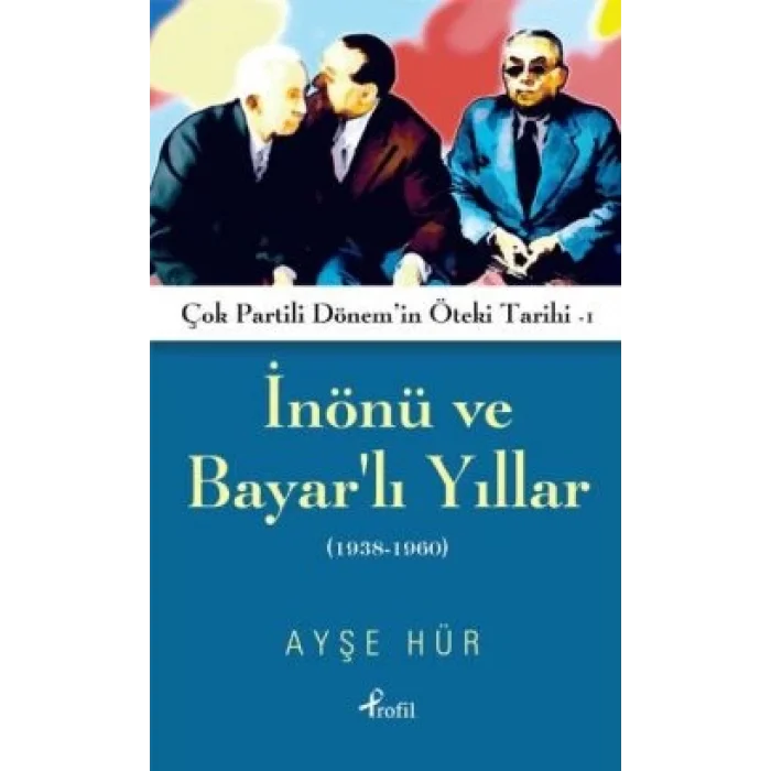 İnönü ve Bayarlı Yıllar (1938-1960)