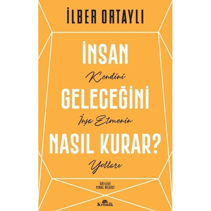 İnsan Geleceğini Nasıl Kurar?